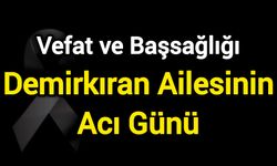 Demirkıran Ailesinin Acı Günü