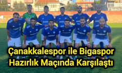 Çanakkalespor ile Bigaspor Hazırlık Maçında Karşılaştı