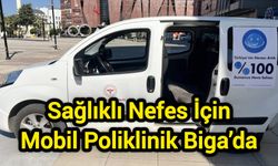 Sağlıklı Nefes İçin Mobil Poliklinik Biga’da