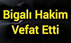 Bigalı Hakim Vefat Etti