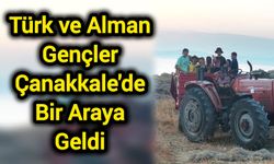 Türk ve Alman Gençler Çanakkale'de Bir Araya Geldi