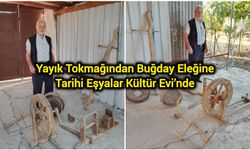 Yayık Tokmağından Buğday Eleğine: Tarihi Eşyalar Kültür Evi’nde