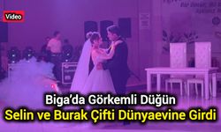 Biga’da Görkemli Düğün: Selin ve Burak Çifti Dünyaevine Girdi