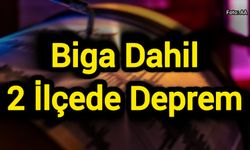 Biga Dahil 2 İlçede Deprem