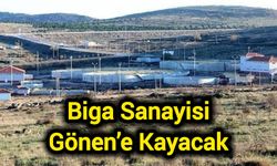 Biga Sanayisi Gönen’e Kayacak: 2 Fabrika Yer Tahsisi Yaptı