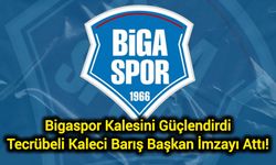 Bigaspor Kalesini Güçlendirdi: Tecrübeli Kaleci Barış Başkan İmzayı Attı!