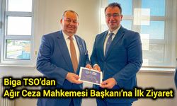 Biga TSO’dan Ağır Ceza Mahkemesi Başkanı’na İlk Ziyaret