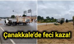 Çanakkale’de feci kaza!