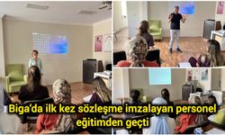 Biga’da ilk kez sözleşme imzalayan personel eğitimden geçti