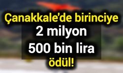 Çanakkale'de birinciye 2 milyon 500 bin lira ödül!