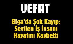 Biga’da Acı Kayıp: İş İnsanı Melih Akyıl Hayatını Kaybetti
