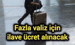 Fazla valiz için ilave ücret alınacak