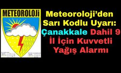 Meteoroloji’den Sarı Kodlu Uyarı: Çanakkale Dahil 9 İl İçin Kuvvetli Yağış Alarmı