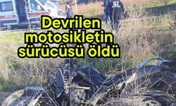 Devrilen motosikletin sürücüsü öldü