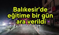 Balıkesir'de eğitime bir gün ara verildi
