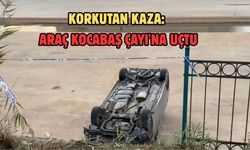 Korkutan Kaza: Araç Kocabaş Çayı'na Uçtu