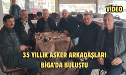 35 yıllık asker arkadaşları Biga’da buluştu