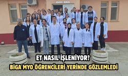 Et Nasıl İşleniyor? Biga MYO öğrencileri yerinde gözlemledi