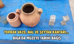 Toprak Vazo, Nal ve Şeytan Kantarı... Biga’da müzeye tarihi bağış