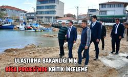 Ulaştırma Bakanlığı'nın Biga Projesi'nde kritik inceleme