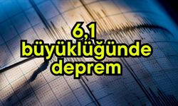 6,1 büyüklüğünde deprem