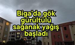 Biga'da gök gürültülü sağanak yağış başladı (Video)