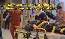 Çamaşır asarken terastan düşen genç kız ağır yaralandı