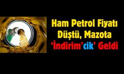 Ham Petrol Fiyatı Düştü, Mazota ‘İndirimcik’ Geldi