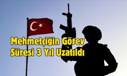 Mehmetçiğin Görev Süresi 3 Yıl Uzatıldı