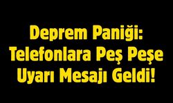 Deprem Anında Uyarı Mesajları Telefonlara Düştü!