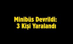 Minibüs Devrildi: 3 Kişi Yaralandı