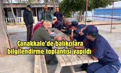 Çanakkale'de  balıkçılara bilgilendirme toplantısı yapıldı
