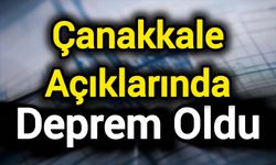 Çanakkale Açıklarında Deprem Oldu