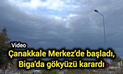 Çanakkale Merkez'de başladı, Biga'da gökyüzü karardı!