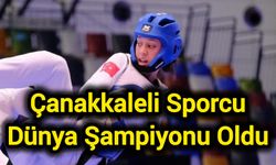 Çanakkaleli Sporcu Dünya Şampiyonu Oldu