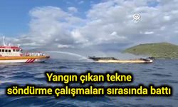 Yangın çıkan tekne söndürme çalışmaları sırasında battı