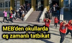 MEB'den okullarda eş zamanlı tatbikat