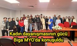 Kadın dayanışmasının gücü Biga MYO’da konuşuldu