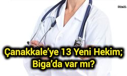 Çanakkale’ye 13 Yeni Hekim; Biga’da var mı?