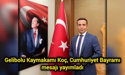 Gelibolu Kaymakamı Koç, Cumhuriyet Bayramı mesajı yayımladı