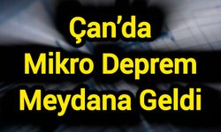 Çan’da Mikro Deprem Meydana Geldi