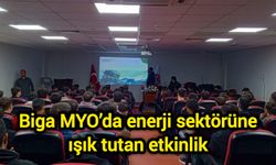 Çanakkale Biga MYO’da enerji sektörüne ışık tutan etkinlik