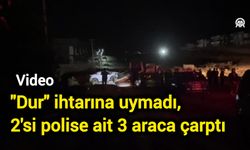 "Dur" ihtarına uymadı, 2'si polise ait 3 araca çarptı