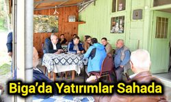 Biga’da Yatırımlar Sahada