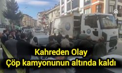 Kahreden Olay: Çöp kamyonunun altında kaldı