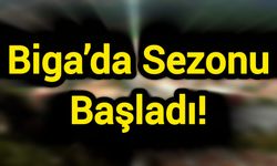 Biga’da Sezonu Başladı!