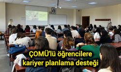 ÇOMÜ'lü öğrencilere kariyer planlama desteği
