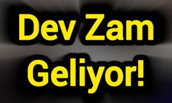 Dev Zam Geliyor!
