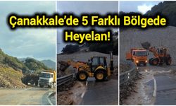 Çanakkale’de 5 Farklı Bölgede Heyelan!