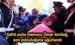 Şehit polis memuru Ömer Amilağ, son yolculuğuna uğurlandı
